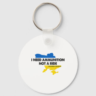 Ich brauche Munition, keine Mitfahrgelegenheit Ukr Schlüsselanhänger