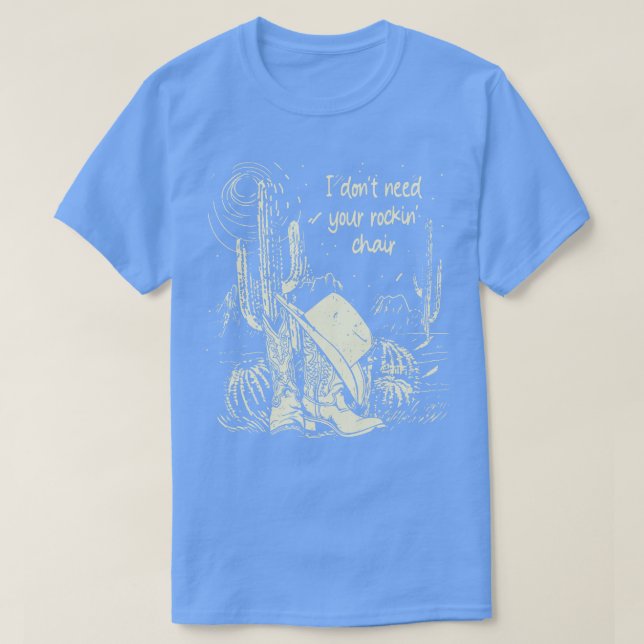 Ich brauche nicht Ihre Rockin-Sessel Wüsten Cactus T-Shirt (Design vorne)
