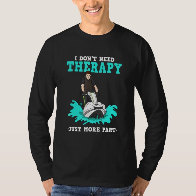 Ich brauche nicht noch mehr Teile für Jet Ski T-Shirt (Vorderseite)