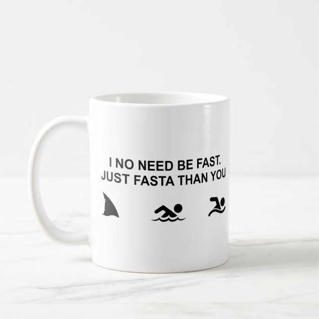 Ich brauche nicht schnell zu sein (Hai) Kaffeetasse (Links)