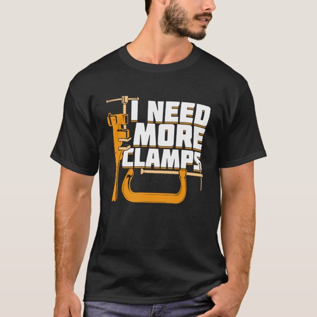 Ich brauche noch mehr Klampen Holzarbeiter Geschen T-Shirt (Vorderseite)