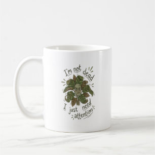 Ich brauche nur Aufmerksamkeit – Lustiger Pflanzen Kaffeetasse