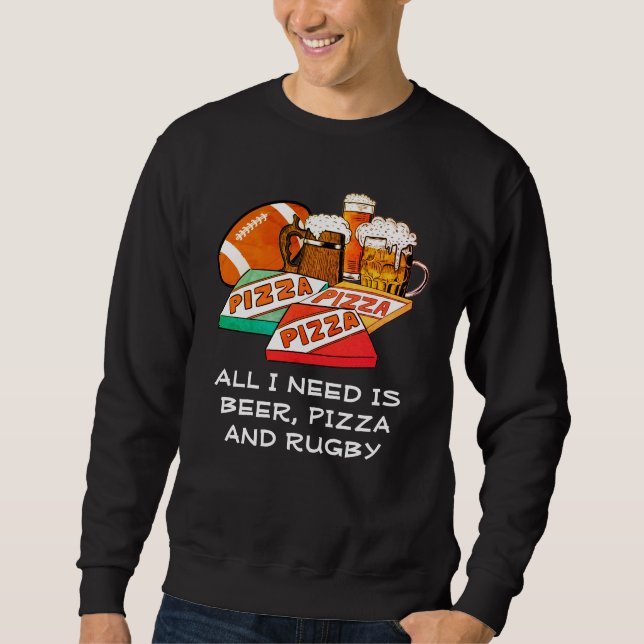 ICH BRAUCHE NUR Bierpizza RUGBY Sweatshirt (Vorderseite)