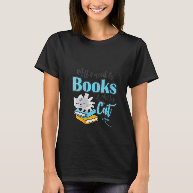Ich brauche nur Bücher und meine Katze T-Shirt (Vorderseite)