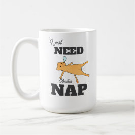 „Ich brauche nur ein weiteres Nickerchen“ lustige  Kaffeetasse