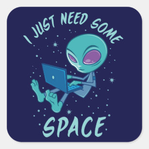 Ich brauche nur eine Alien mit Laptop. Quadratischer Aufkleber