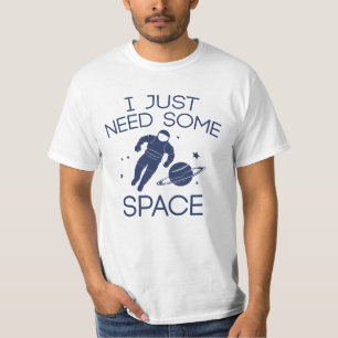 Ich brauche nur etwas Platz T-Shirt