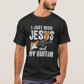 Ich brauche nur Jesus und meine Gitarre T-Shirt