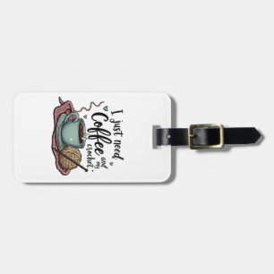 Ich brauche nur Kaffee und Crochet Gepäckanhänger