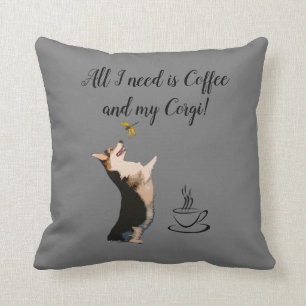 Ich brauche nur Kaffee und meinen Corgi Kissen