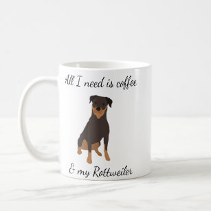 Ich brauche nur Kaffee und meinen Rottweiler Kaffeetasse