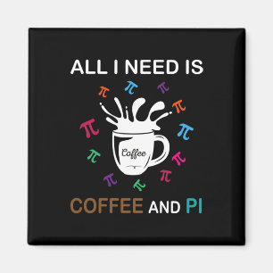 Ich brauche nur Kaffee und Pi am Tag Magnet