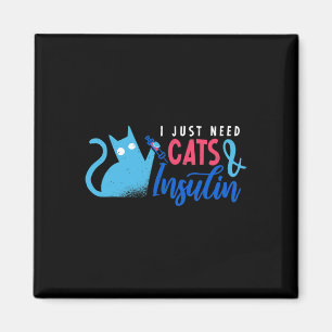 Ich brauche nur Katzen und Insulin Fun Diabetes-Au Magnet