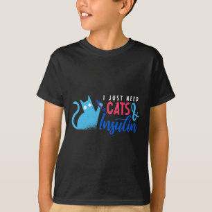 Ich brauche nur Katzen und Insulin Fun Diabetes-Au T-Shirt