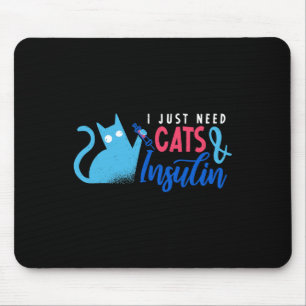 Ich brauche nur Katzen und Insulin Fun Diabetes Aw Mousepad