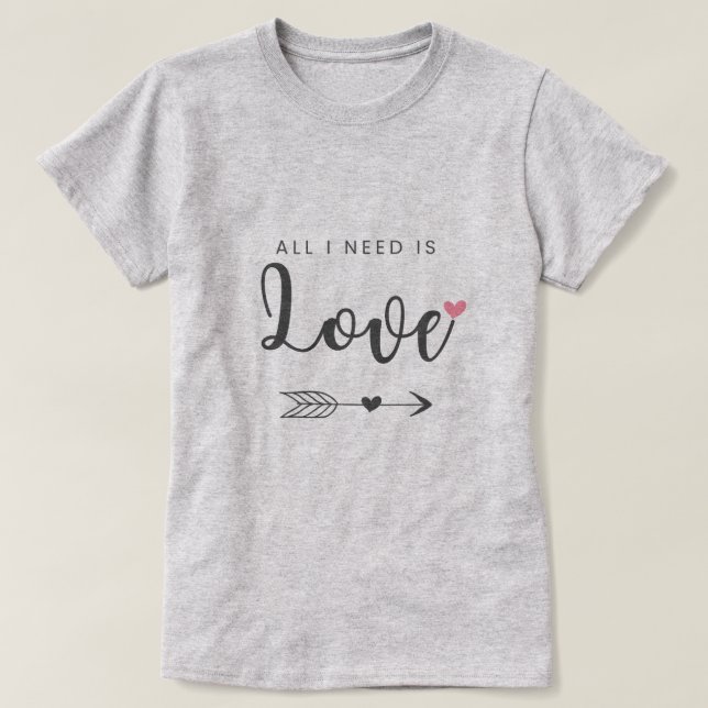 Ich brauche nur Liebe T-Shirt (Design vorne)