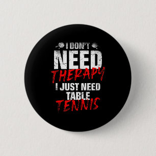 Ich brauche nur noch Tischtennis Player Sport Love Button