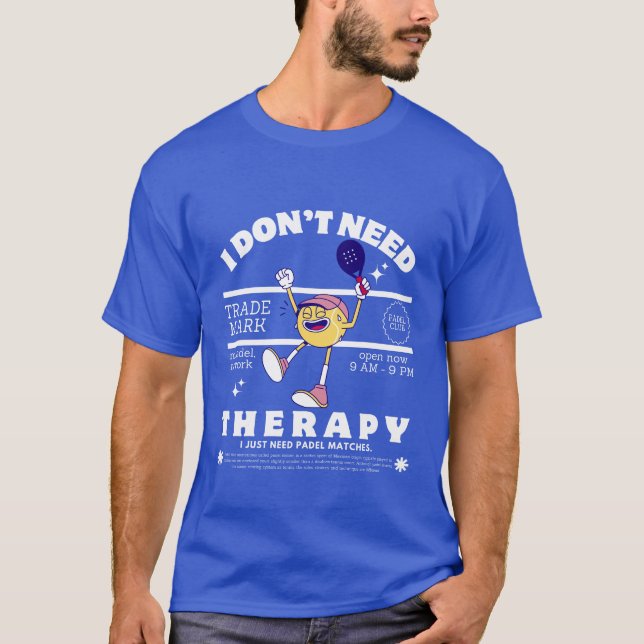 Ich brauche Padel-Matches T-Shirt (Vorderseite)