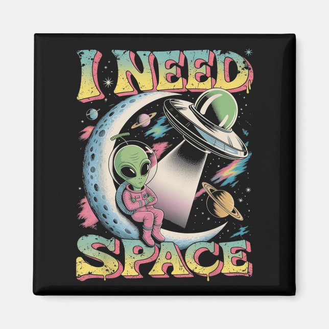 Ich brauche Raumastronomie-Alien Retro Magnet (Vorne)