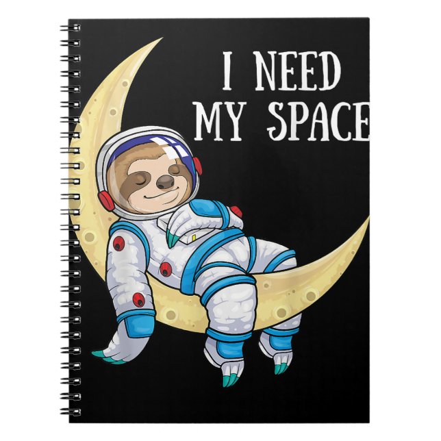 Ich brauche Raumfahrt-Sloth-Astronauten Moon Galax Notizblock (Vorderseite)