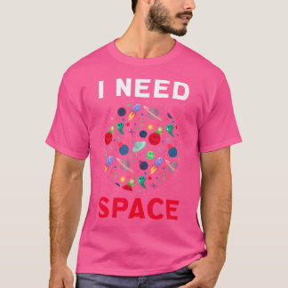 Ich brauche Raumplaneten für die Mondastronomie Ko T-Shirt