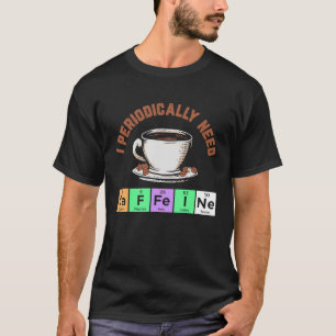 Ich brauche regelmäßig Coffein Coffee Enjoyer T-Shirt