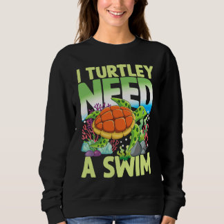 Ich brauche SCHILDKRÖTEN ein Bad für Schildkröten Sweatshirt