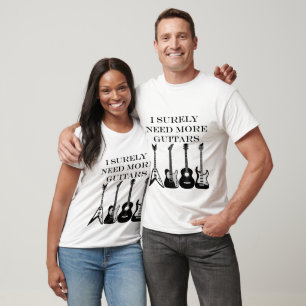 Ich brauche sicher alle diese Gitarren Musiker T-Shirt