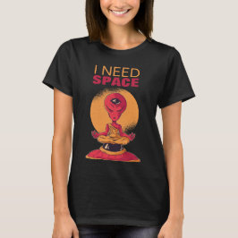 Ich brauche Space Funny Alien Meditating Meditatio T-Shirt