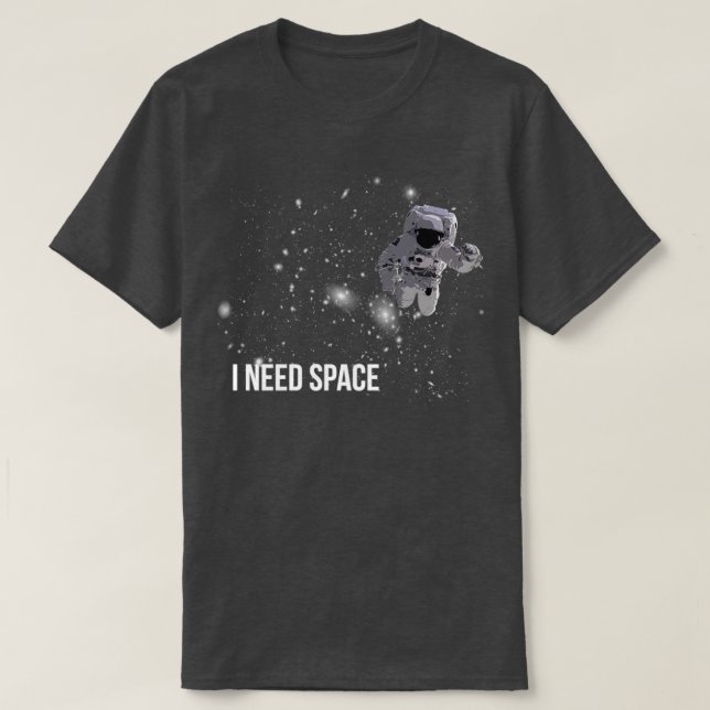Ich brauche SpaceTShirt T-Shirt (Design vorne)