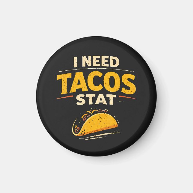 Ich brauche Tacos sofort Magnet (Vorne)