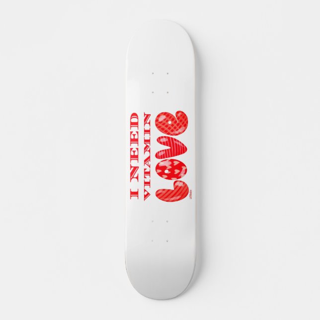 ICH BRAUCHE VITAMIN LIEBE romantischen Valentinsta Skateboard (Vorne)