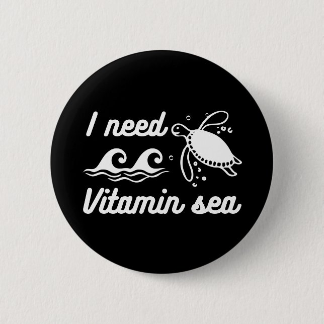 Ich brauche Vitamin-Meeresschildkröte Button (Vorderseite)