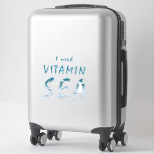 Ich brauche Vitamin Sea Blue Ocean Zitat Aufkleber