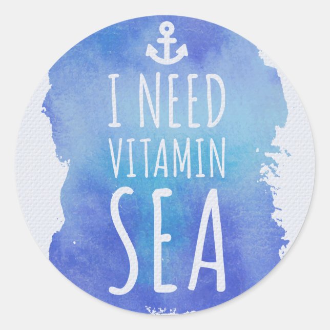 Ich brauche Vitamin-Sea-Zitat Runder Aufkleber (Vorderseite)