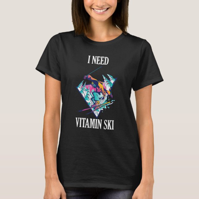 Ich brauche Vitamin Ski 1 T-Shirt (Vorderseite)