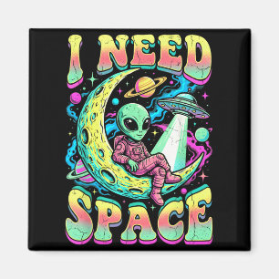 Ich brauche Weltraum Astronomie Alien Retro Magnet