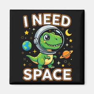 Ich brauche Weltraum süße Dino-Astronaut  Magnet