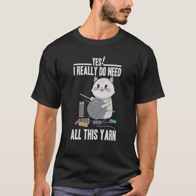 Ich brauche wirklich all dieses Garn süße Katze St T-Shirt (Vorderseite)