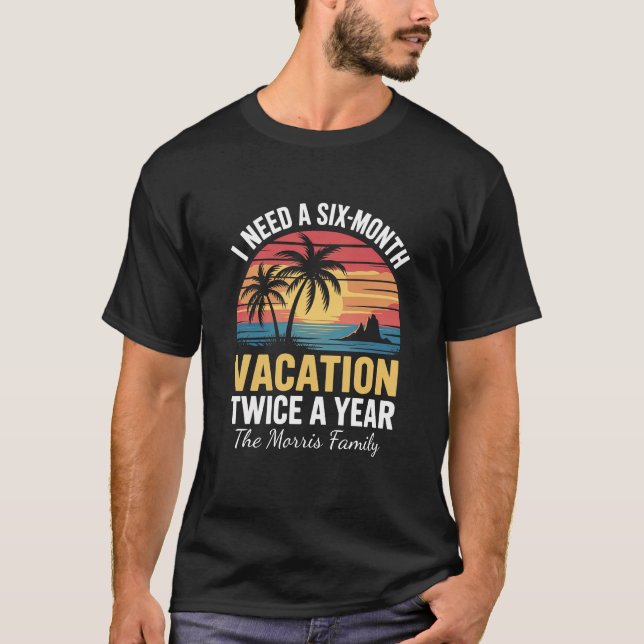 Ich brauche zweimal im Jahr einen sechsmonatigen U T-Shirt (Vorderseite)