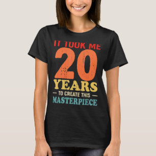 Ich brauchte 20 Jahre, um dieses Meisterwerk zu sc T-Shirt