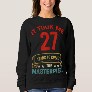 Ich brauchte 27 Jahre, um dieses Meisterwerk zu sc Sweatshirt