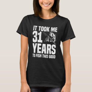Ich brauchte 31 Jahre, um dieses gute 31. Geburtst T-Shirt