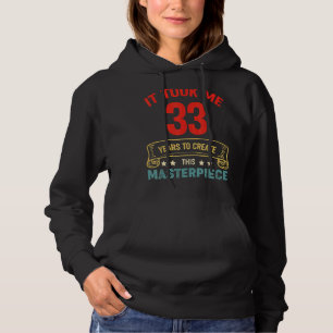 Ich brauchte 33 Jahre, um dieses Meisterwerk 33 t Hoodie