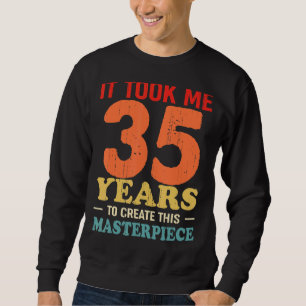 Ich brauchte 35 Jahre, um dieses Meisterwerk zu sc Sweatshirt