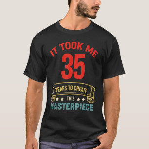 Ich brauchte 35 Jahre, um dieses Meisterwerk zu sc T-Shirt