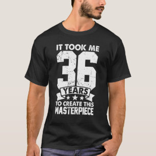 Ich brauchte 36 Jahre, um dieses Meisterwerk zu kr T-Shirt