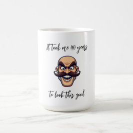 Ich brauchte 40 Jahre, um so gut komisch auszusehe Kaffeetasse