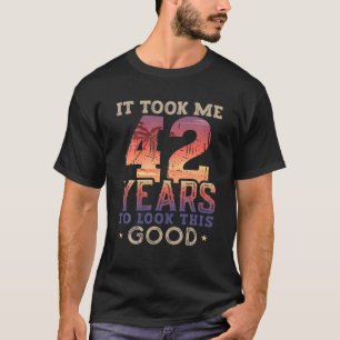 Ich brauchte 42 Jahre, um so gut auszusehen, 1980 T-Shirt