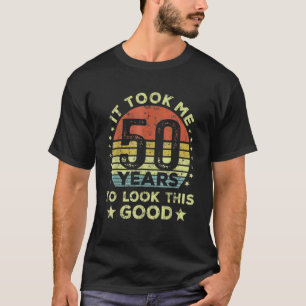 Ich brauchte 50 Jahre, um diese gute 50. Geburtsha T-Shirt